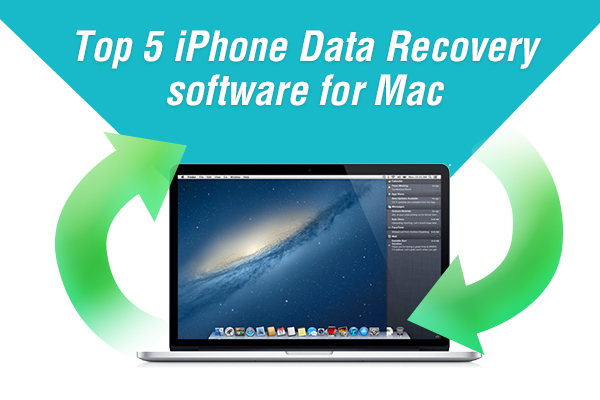 mac iphone data recovery The best 5 iPhone Data Recovery for Mac Review